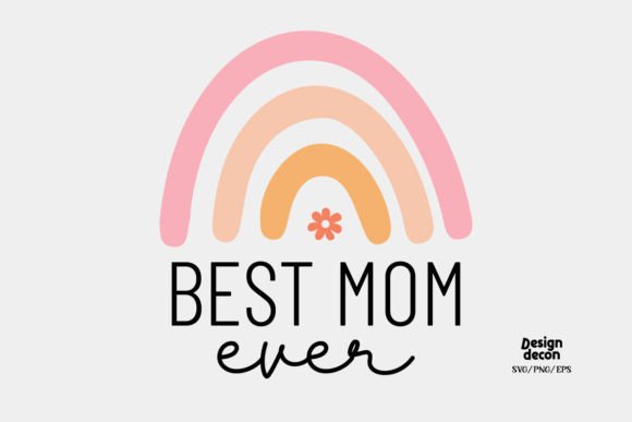 Best Mom Ever Boho SVG: Graphics for Crafts