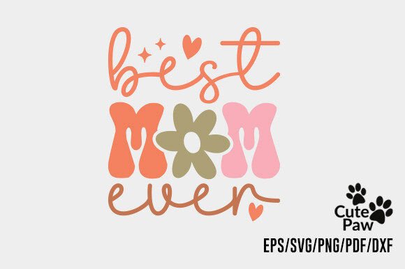 Best Mom Ever PNG SVG Design