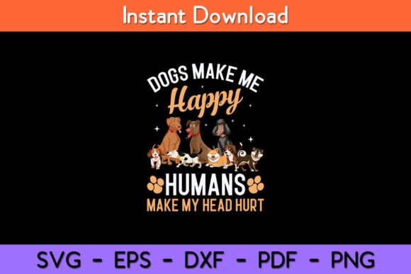 Dogs Make Me Happy: Graphics for Crafts