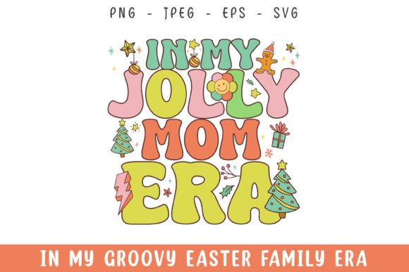 In My Jolly Mom Christmas Era Groovy SVG for Crafts & Graphics