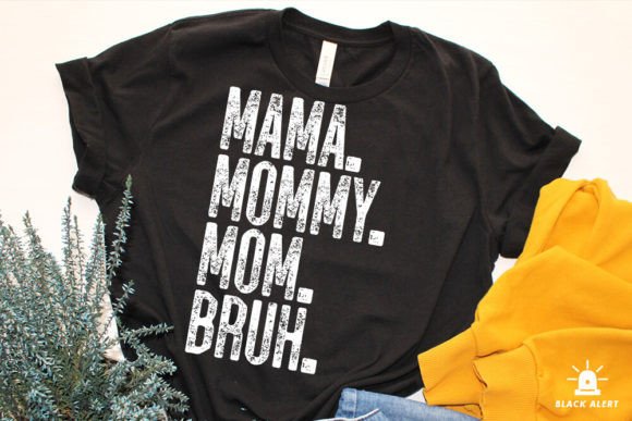 Mama Mommy Mom Bruh Mother s Day SVG: Graphics for Crafts