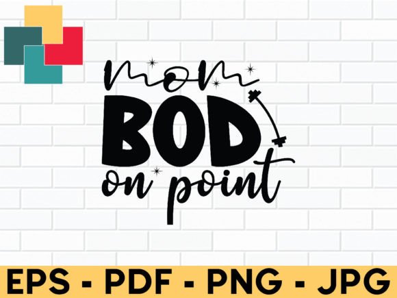 Mom Bod on Point SVG: Graphics for Crafts & Branding