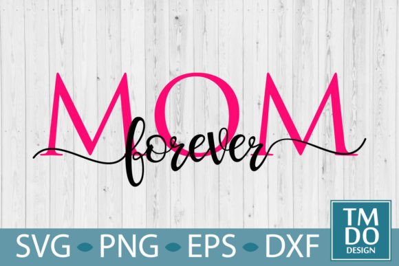 Mom Forever SVG: Essential Graphics for Crafts
