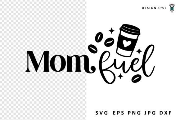 Mom Fuel - Coffee SVG File