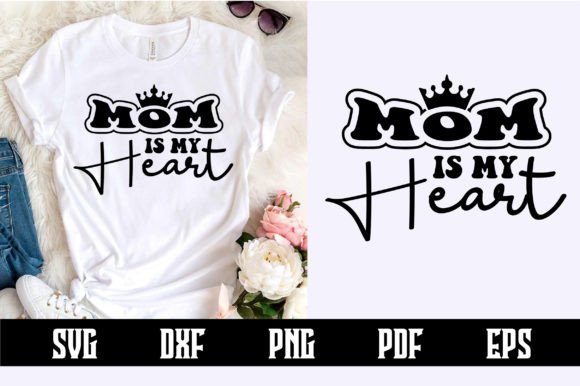 Mom is My Heart SVG: Graphics for Crafts