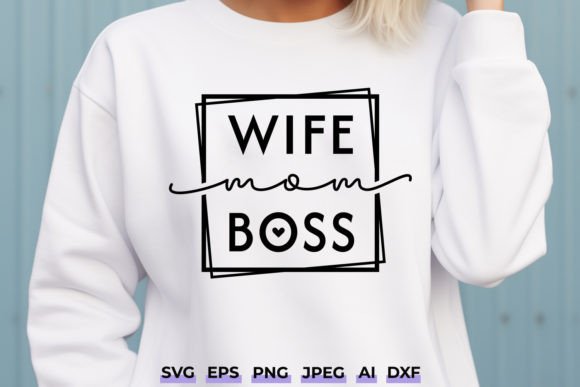 Mom Wife Boss SVG PNG - Mother's Day Graphics