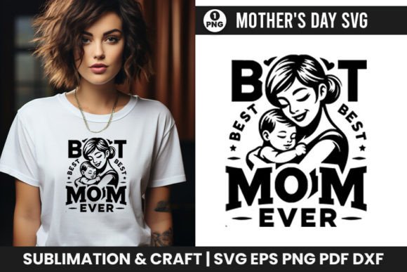 Mother's Day SVG: Best Mom Ever Graphics