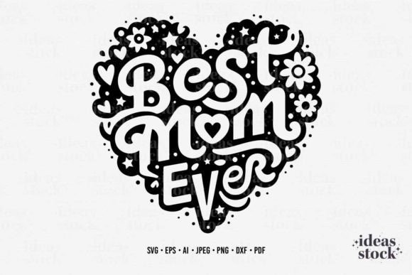 Mothers Day. Best Mom Ever. Mama Svg.