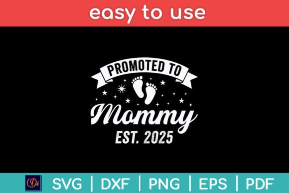 Promoted to Mommy 2025: Graphics for Crafts