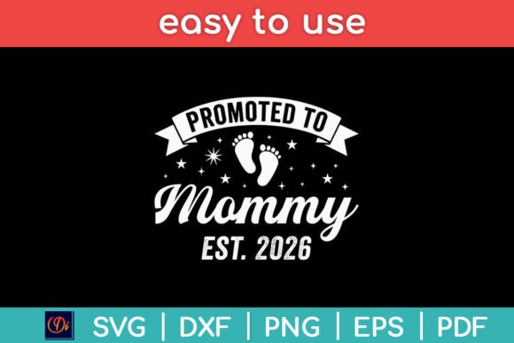 Promoted to Mommy 2026: Graphics for Crafts