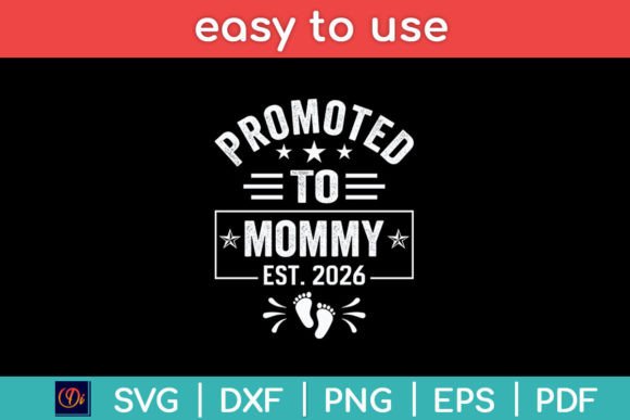 Promoted to Mommy 2026: Graphics for Crafts