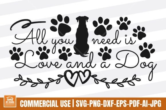 Review: All You Need is Love and a Dog SVG Sign