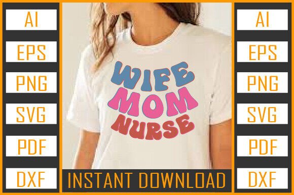 Wife Mom Nurse PNG: Graphics for Crafts & Brands